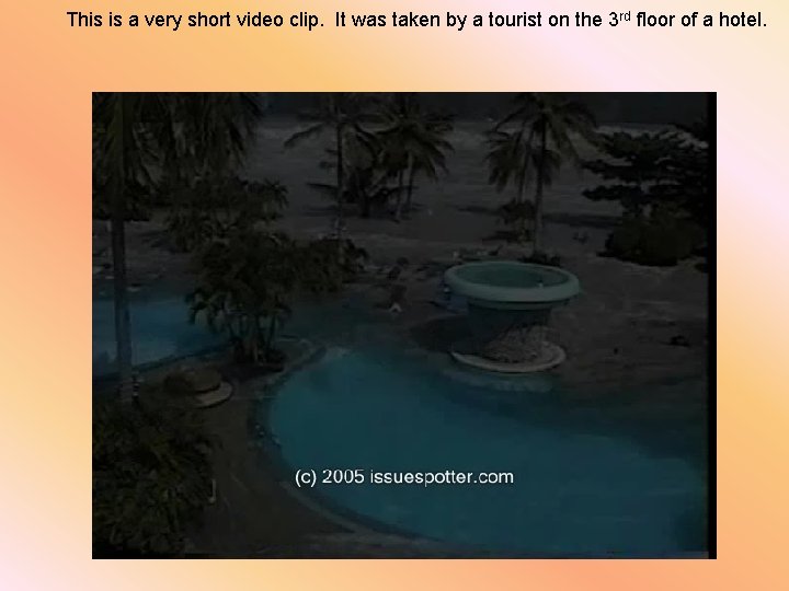 This is a very short video clip. It was taken by a tourist on
