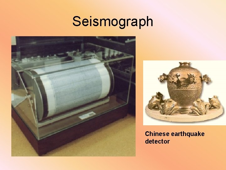 Seismograph Chinese earthquake detector 