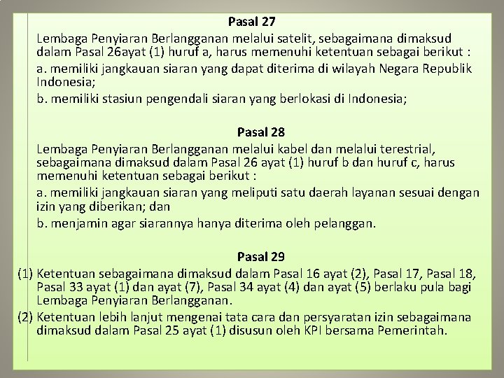  Pasal 27 Lembaga Penyiaran Berlangganan melalui satelit, sebagaimana dimaksud dalam Pasal 26 ayat