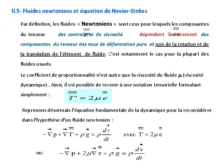 II. 5 - Fluides newtoniens et équation de Navier-Stokes. Par définition, les fluides «