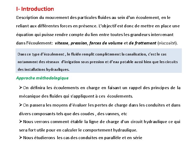 I- Introduction Description du mouvement des particules fluides au sein d'un écoulement, en le