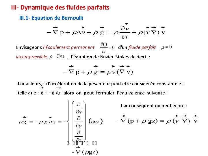 III- Dynamique des fluides parfaits III. 1 - Equation de Bernoulli Envisageons l'écoulement permanent