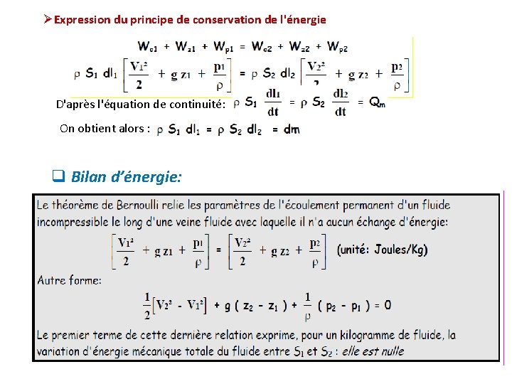 ØExpression du principe de conservation de l'énergie D'après l'équation de continuité: On obtient alors