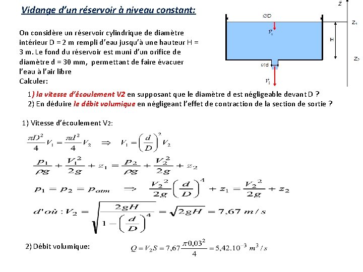  Vidange d’un réservoir à niveau constant: On considère un réservoir cylindrique de diamètre