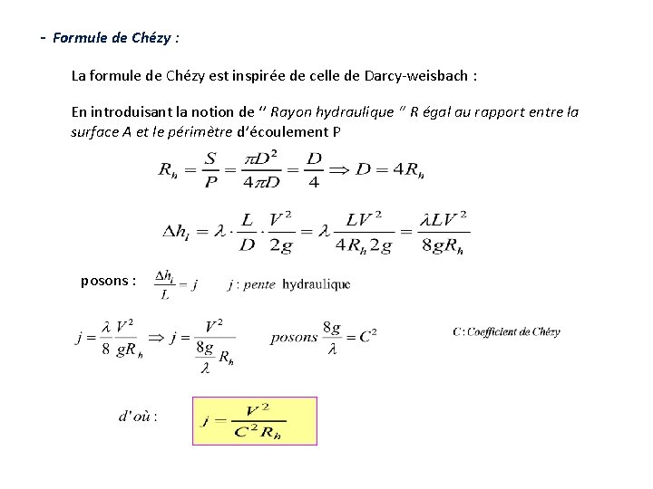 - Formule de Chézy : La formule de Chézy est inspirée de celle de