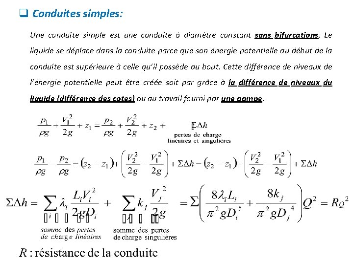 q Conduites simples: Une conduite simple est une conduite à diamètre constant sans bifurcations.