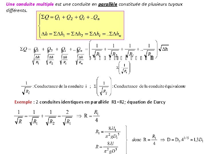 Une conduite multiple est une conduite en parallèle constituée de plusieurs tuyaux différents. Exemple