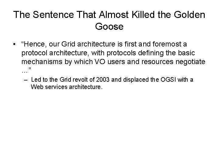 The Sentence That Almost Killed the Golden Goose • “Hence, our Grid architecture is