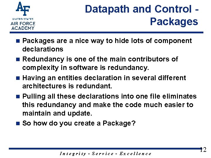 Datapath and Control Packages n n n Packages are a nice way to hide