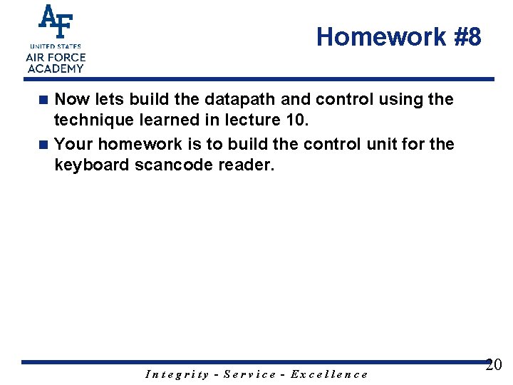 Homework #8 Now lets build the datapath and control using the technique learned in