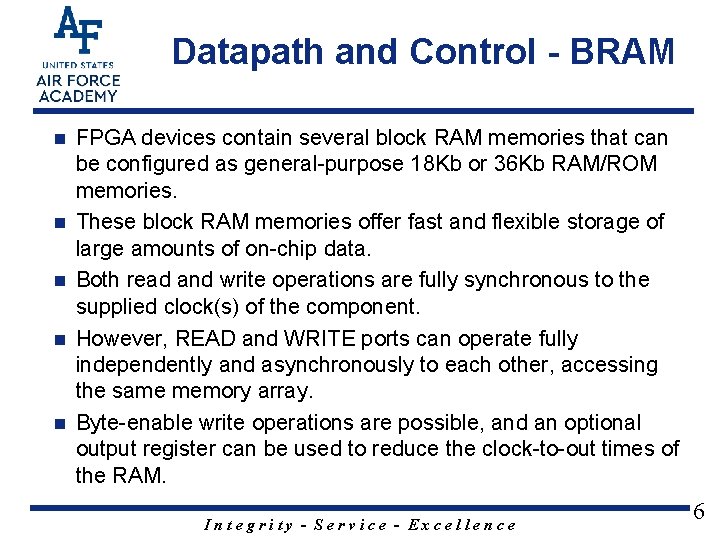 Datapath and Control - BRAM n n n FPGA devices contain several block RAM