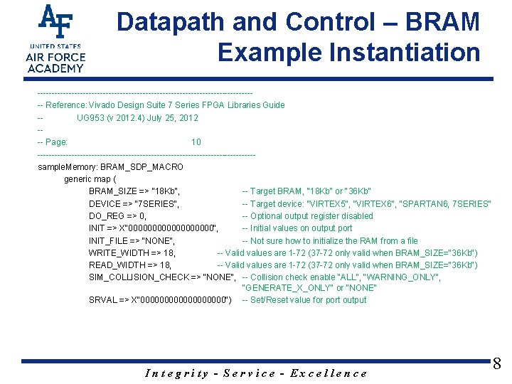 Datapath and Control – BRAM Example Instantiation --------------------------------------- Reference: Vivado Design Suite 7 Series