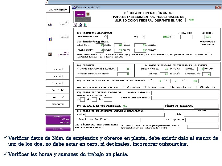 ü Verificar datos de Núm. de empleados y obreros en planta, debe existir dato
