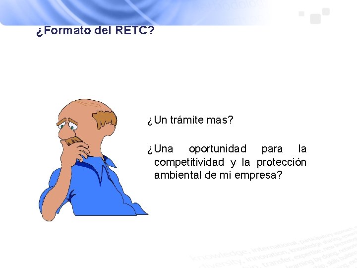 ¿Formato del RETC? ¿Un trámite mas? ¿Una oportunidad para la competitividad y la protección