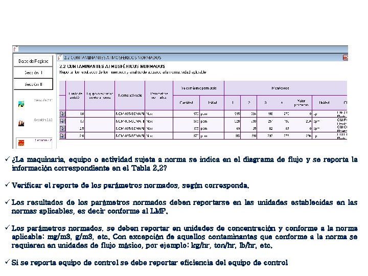ü ¿La maquinaria, equipo o actividad sujeta a norma se indica en el diagrama
