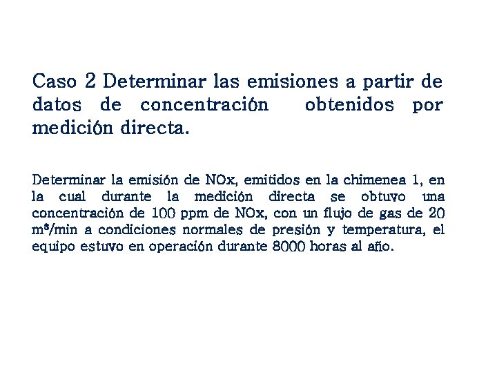 Caso 2 Determinar las emisiones a partir de datos de concentración obtenidos por medición