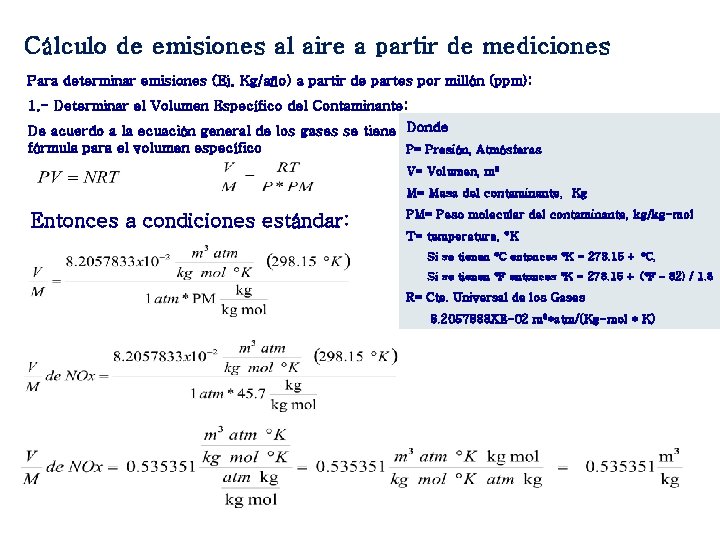 Cálculo de emisiones al aire a partir de mediciones Para determinar emisiones (Ej. Kg/año)