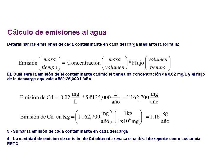 Cálculo de emisiones al agua Determinar las emisiones de cada contaminante en cada descarga