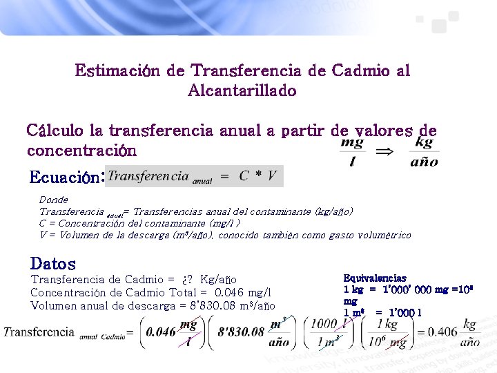 Estimación de Transferencia de Cadmio al Alcantarillado Cálculo la transferencia anual a partir de