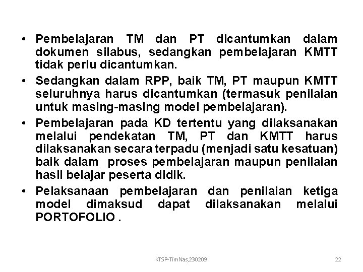  • Pembelajaran TM dan PT dicantumkan dalam dokumen silabus, sedangkan pembelajaran KMTT tidak