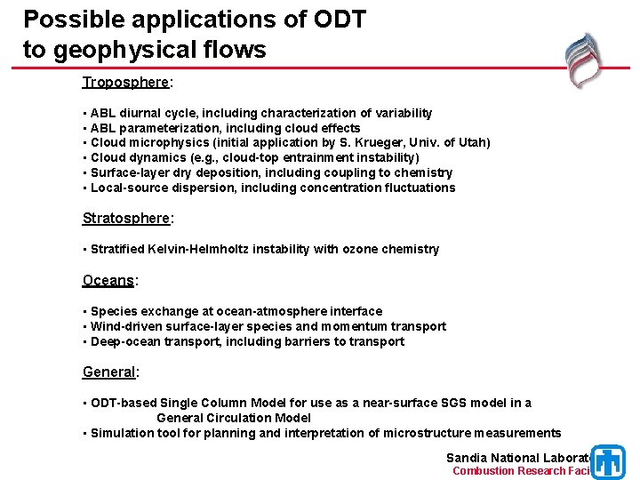 Possible applications of ODT to geophysical flows Troposphere: • ABL diurnal cycle, including characterization