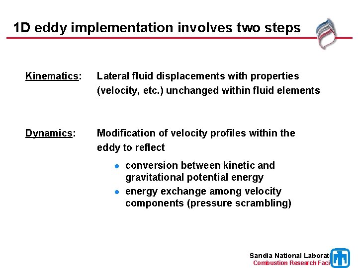 1 D eddy implementation involves two steps Kinematics: Lateral fluid displacements with properties (velocity,