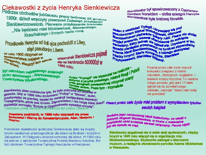 Ciekawostki z życia Henryka Sienkiewicza Pisarza przez całe życie męczył kompleks związany z niskim