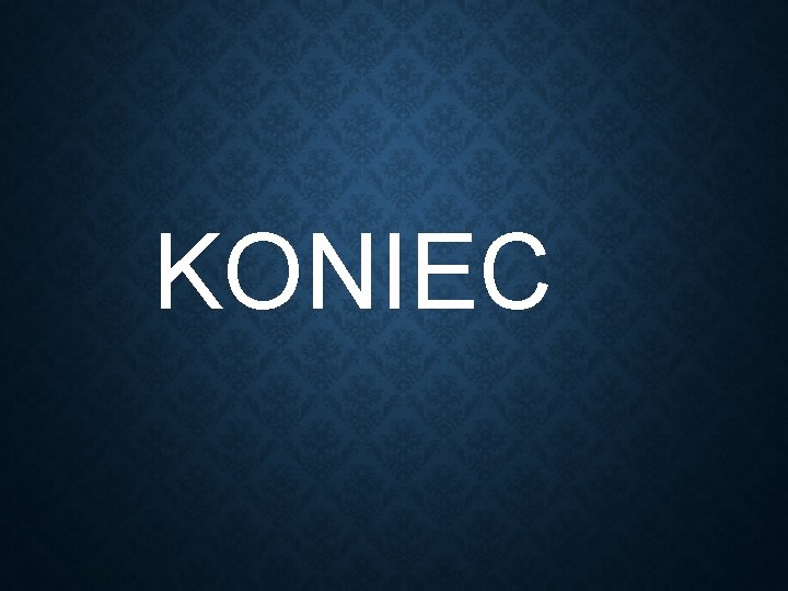 KONIEC 