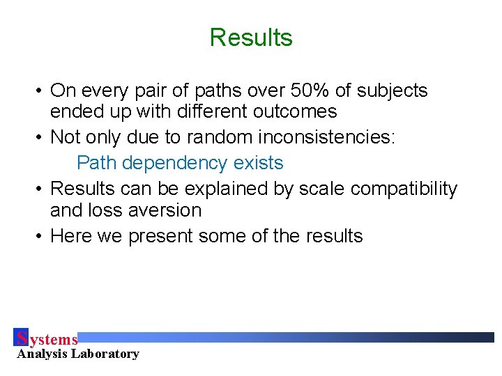 Results • On every pair of paths over 50% of subjects ended up with