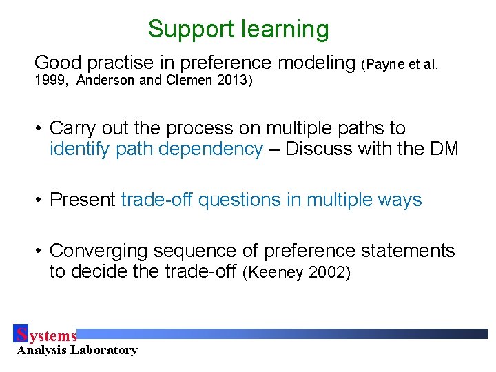 Support learning Good practise in preference modeling (Payne et al. 1999, Anderson and Clemen