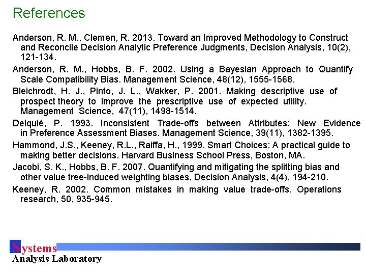References Anderson, R. M. , Clemen, R. 2013. Toward an Improved Methodology to Construct