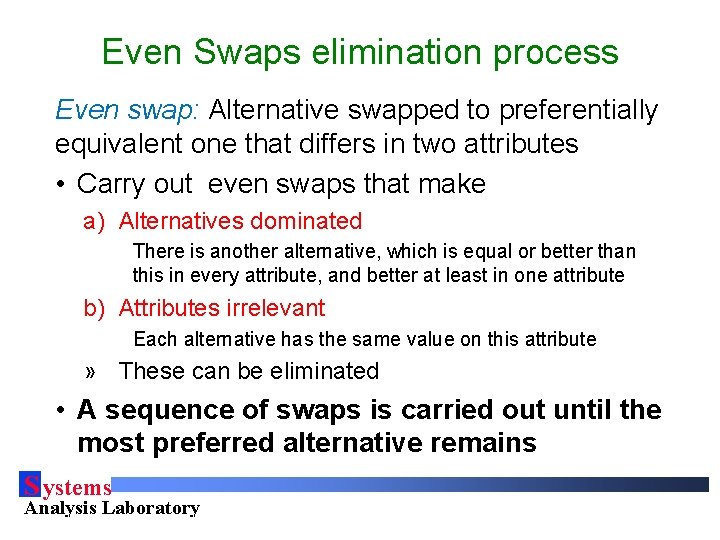 Even Swaps elimination process Even swap: Alternative swapped to preferentially equivalent one that differs