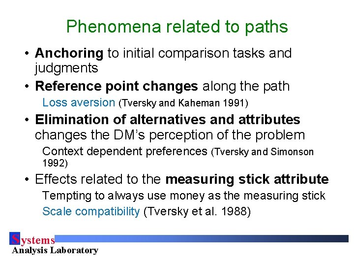 Phenomena related to paths • Anchoring to initial comparison tasks and judgments • Reference