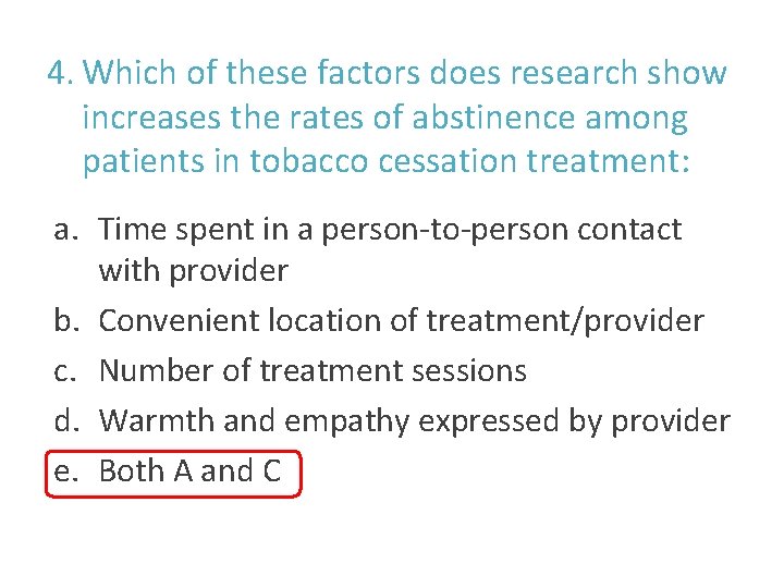 4. Which of these factors does research show increases the rates of abstinence among