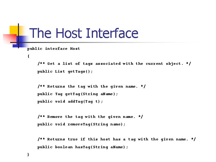 The Host Interface public interface Host { /** Get a list of tags associated