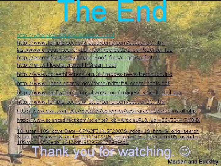 The End http: //whereisguillaume. blogspot. com/ http: //www. temple. edu/env-stud/seniorsem/section 3 C. htm http: