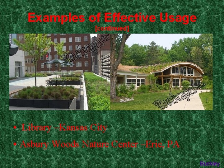 Examples of Effective Usage [continued] • Library –Kansas City • Asbury Woods Nature Center