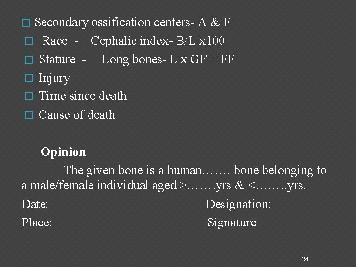 � Secondary ossification centers- A & F � � � Race - Cephalic index-