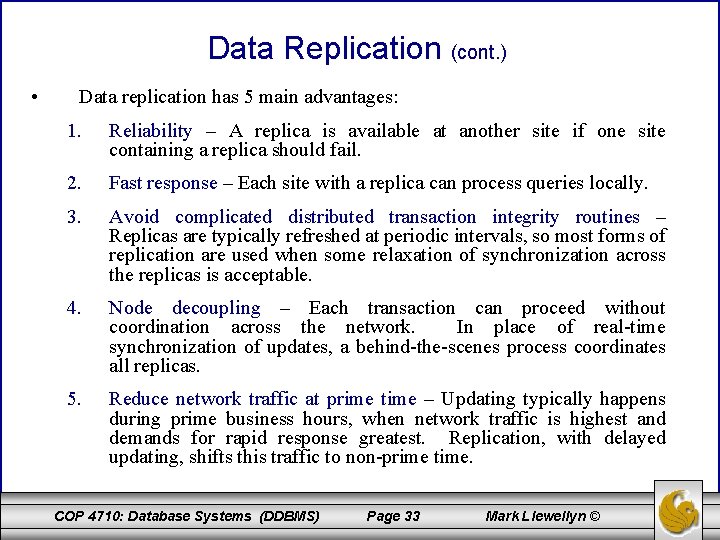 Data Replication (cont. ) • Data replication has 5 main advantages: 1. Reliability – Data Replication (cont. ) • Data replication has 5 main advantages: 1. Reliability –