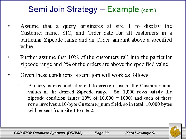 Semi Join Strategy – Example (cont. ) • Assume that a query originates at Semi Join Strategy – Example (cont. ) • Assume that a query originates at
