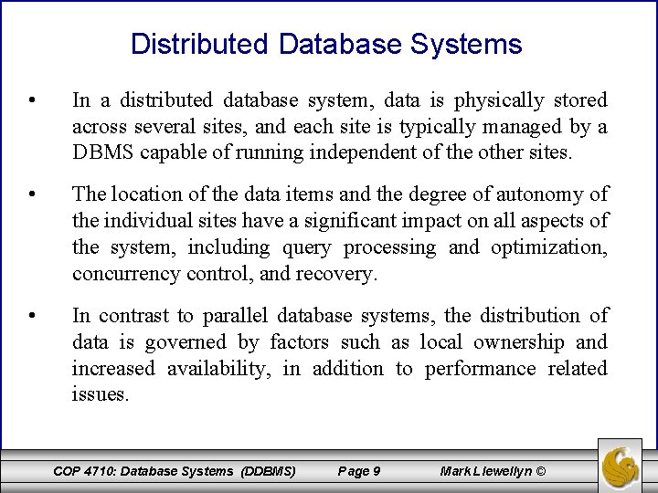 Distributed Database Systems • In a distributed database system, data is physically stored across Distributed Database Systems • In a distributed database system, data is physically stored across