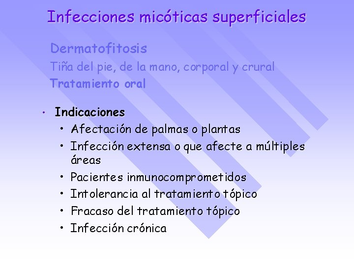 Infecciones micóticas superficiales Dermatofitosis Tiña del pie, de la mano, corporal y crural Tratamiento