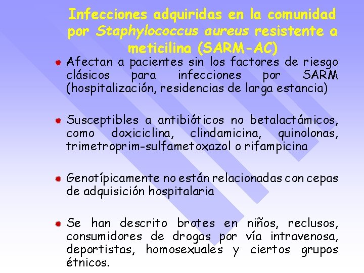 Infecciones adquiridas en la comunidad por Staphylococcus aureus resistente a meticilina (SARM-AC) ® ®