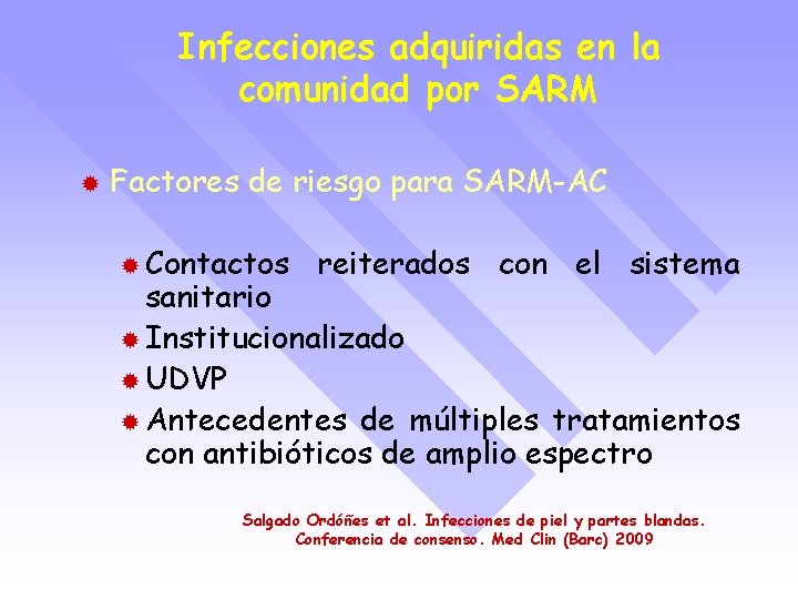 Infecciones adquiridas en la comunidad por SARM ® Factores de riesgo para SARM-AC ®