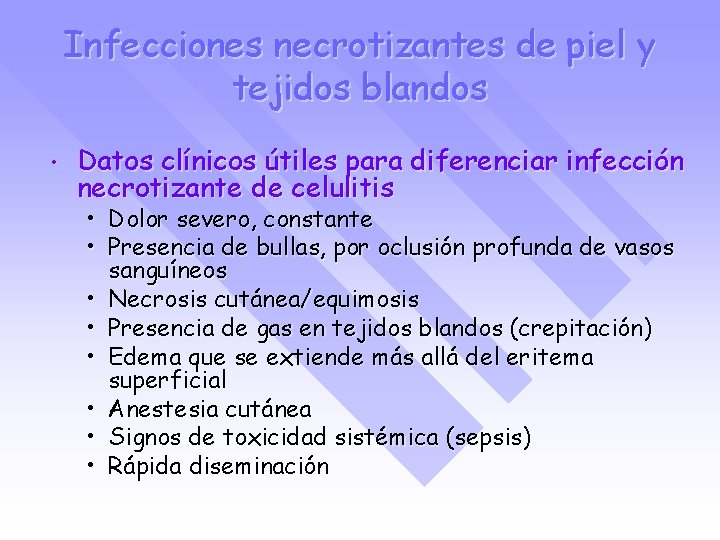 Infecciones necrotizantes de piel y tejidos blandos • Datos clínicos útiles para diferenciar infección