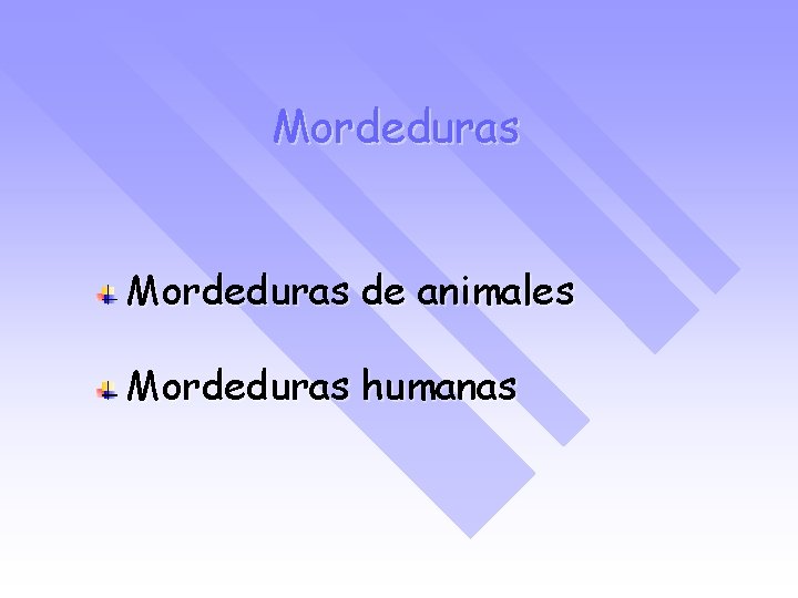 Mordeduras de animales Mordeduras humanas 