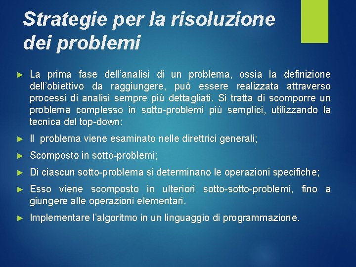 Strategie per la risoluzione dei problemi ► La prima fase dell’analisi di un problema,