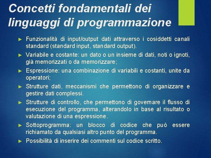 Concetti fondamentali dei linguaggi di programmazione ► Funzionalità di input/output dati attraverso i cosiddetti