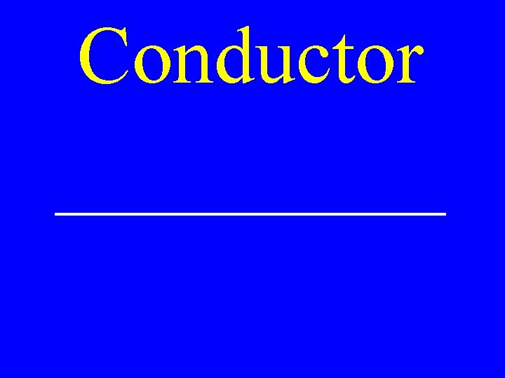 Conductor 