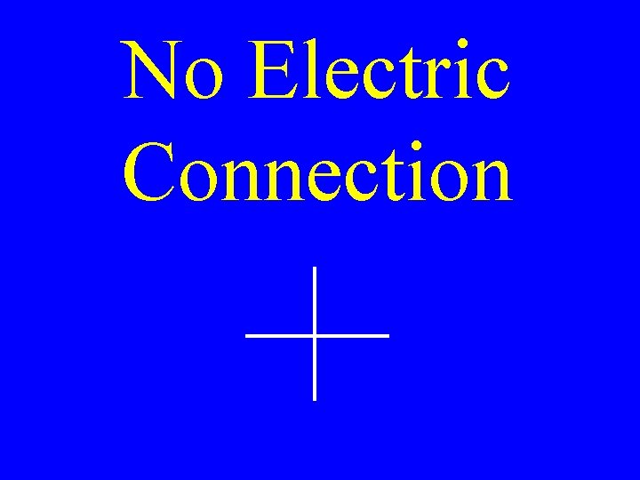 No Electric Connection 